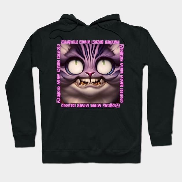 All mad here Hoodie by Wyrd Merch